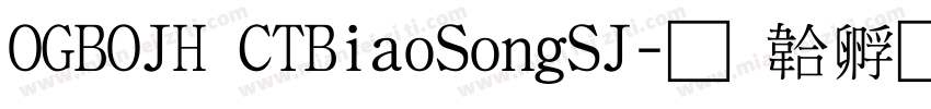 OGBOJH CTBiaoSongSJ字体转换